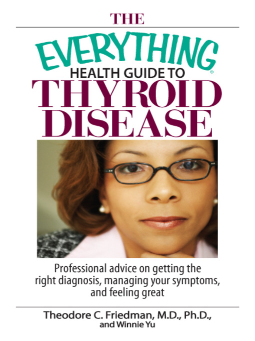 Title details for The Everything Health Guide To Thyroid Disease by Theodore C. Friedman - Available